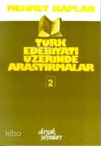 Türk Edebiyatı Üzerine Araştırmalar 2 | Mehmet Kaplan | Dergah Yayınla