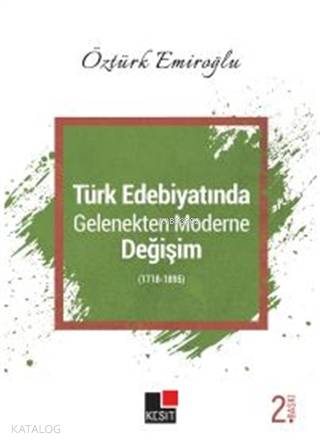 Türk Edebiyatında Gelenekten Moderne Değişim (1718-1895) | Öztürk Emir