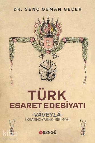 Türk Esaret Edebiyatı ;Vaveyla (Krasnoyarsk- Sibirya)