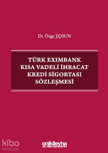Türk Eximbank Kısa Vadeli İhracat Kredi Sigortası Sözleşmesi