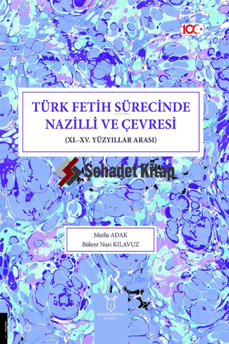 Türk Fetih Sürecinde Nazilli ve Çevresi (XI.-XV. Yüzyıllar Arası)