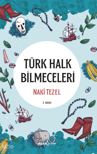 Türk Halk Bilmeceleri | Naki Tezel | Alfa Basım Yayım Dağıtım