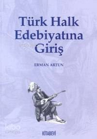Türk Halk Edebiyatına Giriş | Erman Artun | Kitabevi Yayınları