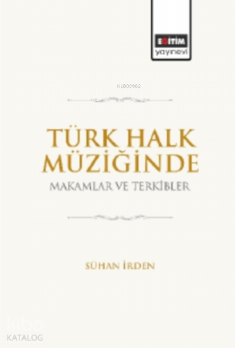 Türk Halk Müziğinde Makamlar ve Terkibler