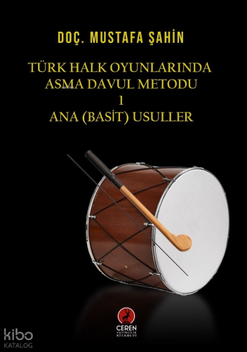 Türk Halk Oyunlarında Asma Davul Metodu -1-;Ana (Basit) Usuller | Must