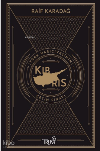 Türk Hariciyesinin Çetin Sınavı Kıbrıs