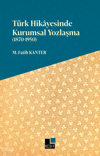 Türk Hikâyesinde Kurumsal Yozlaşma (1870-1950)