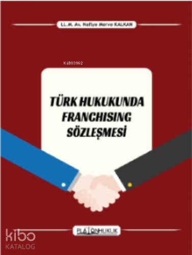 Türk Hukukunda Franchising Sözleşmesi | Nafive Merve Kalkan | Platon H