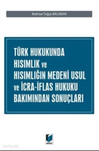 Türk Hukukunda Hısımlık Ve Hısımlığın Medeni Usul Ve İcra İflas Hukuku Bakımından Sonuçları