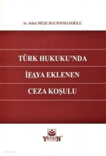 Türk Hukuku'nda İfaya Eklenen Ceza Koşulu