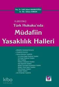 Türk Hukuku'nda; Müdafiin Yasaklılık Halleri | Fatih Selami Mahmutoğlu