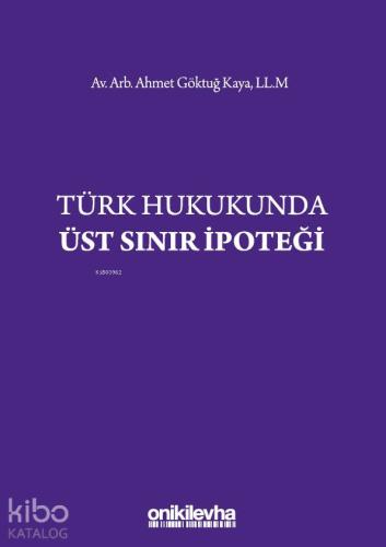 Türk Hukukunda Üst Sınır İpoteği
