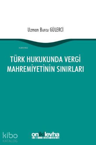 Türk Hukukunda Vergi Mahremiyetinin Sınırları
