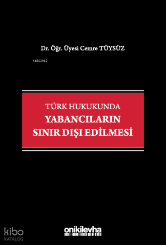 Türk Hukukunda Yabancıların Sınır Dışı Edilmesi