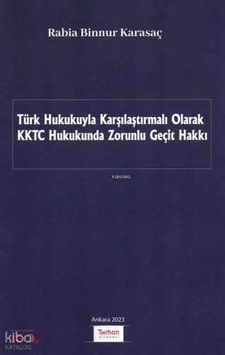 Türk Hukukuyla Karşılaştırmalı Olarak KKTC Hukukunda Zorunlu Geçit Hak