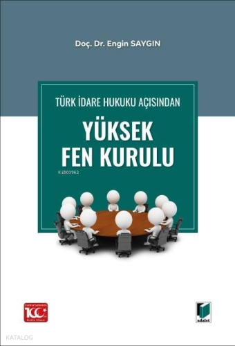 Türk İdare Hukuku Açısından Yüksek Fen Kurulu