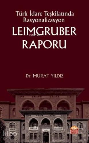 Türk İdare Teşkilatında Rasyonalizasyon Leimgruber Raporu