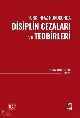 Türk İnfaz Hukukunda Disiplin Cezaları ve Tedbirleri