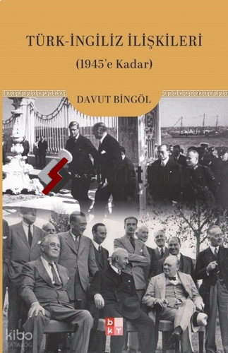 Türk-İngiliz İlişkileri;(1945'e Kadar)