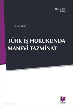 Türk İş Hukunda Manevi Tazminat