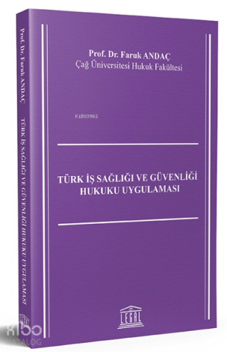 Türk İş Sağlığı ve Güvenliği Hukuku Uygulaması | Faruk Andaç | Legal Y