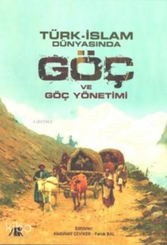Türk-İslam Dünyasında Göç ve Göç Yönetimi