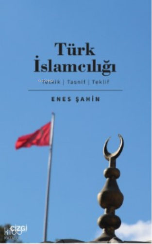 Türk İslamcılığı;(Tetkik, Tasnif, Teklif)