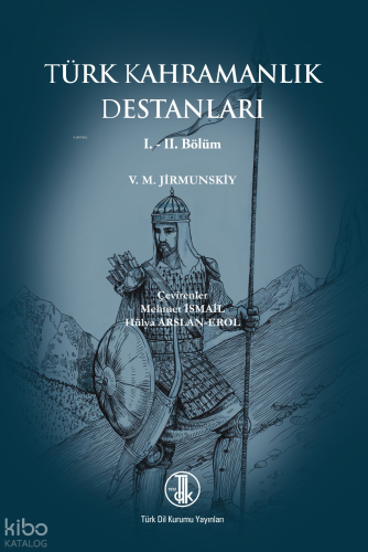 Türk Kahramanlık Destanları I. - II. Bölüm