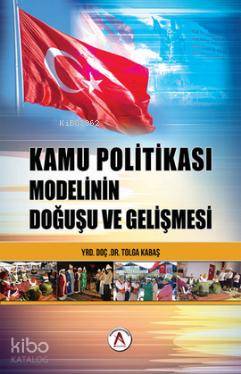 Türk Kamu Politikası Modelinin Doğuşu ve Gelişimi