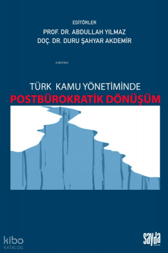 Türk Kamu Yönetiminde Postbürokratik Dönüşüm | Kolektif | Sayda Yayınc