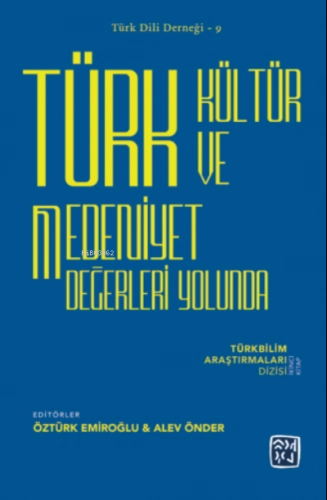 Türk Kültür ve Medeniyet Değerleri Yolunda | Alev Önder | Kutlu Yayıne
