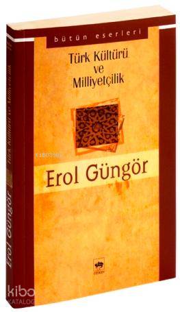 Türk Kültürü ve Milliyetçilik | Erol Güngör | Ötüken Neşriyat