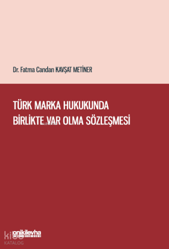Türk Marka Hukukunda Birlikte Var Olma Sözleşmesi