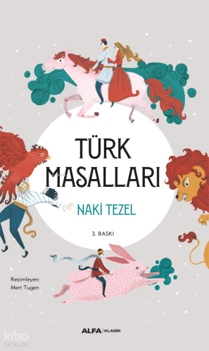 Türk Masalları (Ciltli) | Naki Tezel | Alfa Basım Yayım Dağıtım