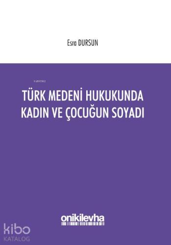 Türk Medeni Hukukunda Kadın ve Çocuğun Soyadı