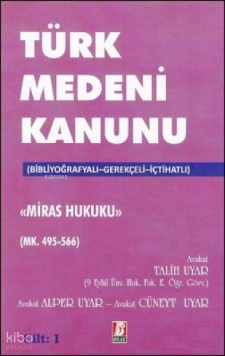 Türk Medeni Kanunu – Miras Hukuku (M.K. 495 – 682) (3 Cilt)
