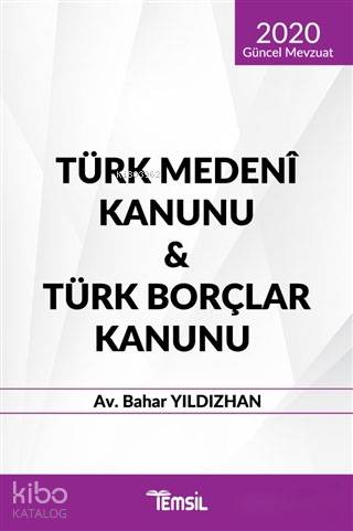 Türk Medeni Kanunu - Türk Borçlar Kanunu (2020 Güncel Mevzuat)