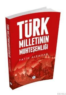 Türk Milletinin Muhteşemliği | Fatih Alemdar | Maviçatı Yayınları
