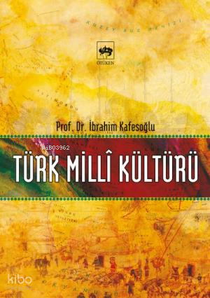 Türk Milli Kültürü | İbrahim Kafesoğlu | Ötüken Neşriyat