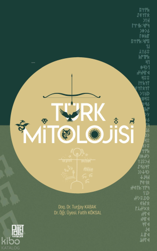 Türk Mitolojisi | Turgay Kabak | Palet Yayınları