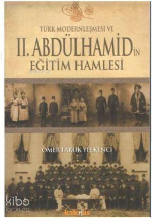 Türk Modernleşmesi ve II. Abdülhamid'in Eğitim Hamlesi