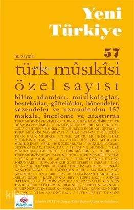 Türk Musikisi Özel Sayısı; 57 | | Yeni Türkiye Yayınları