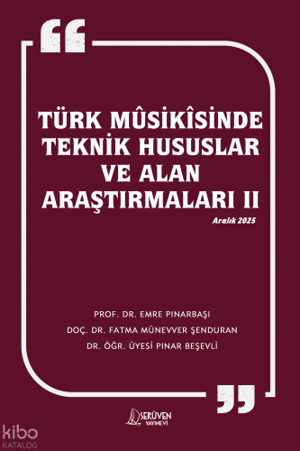 Türk Mûsikîsinde Teknik Hususlar ve Alan Araştırmaları II | Kolektif |