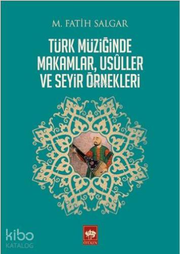 Türk Müziğinde Makamlar, Usuller ve Seyir Örnekleri