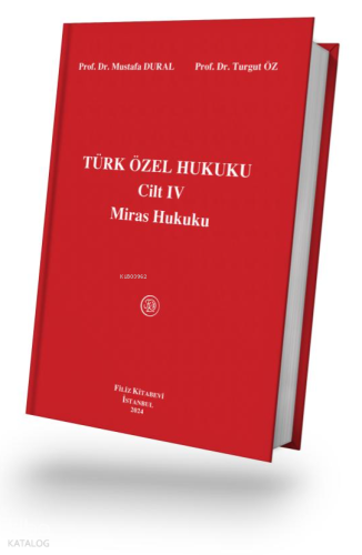 Türk Özel Hukuku Cilt IV - Miras Hukuku (Ciltli)