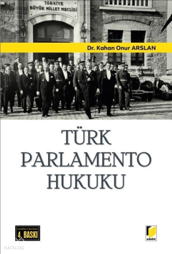 Türk Parlamento Hukuku | Kahan Onur Arslan | Adalet Yayınevi