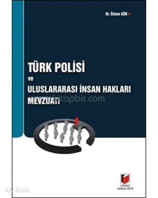 Türk Polisi ve Uluslararası İnsan Hakları Mevzuatı