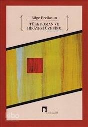 Türk Roman ve Hikayesi Üzerine