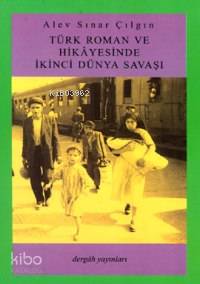 Türk Roman ve Hikayesinde İkinci Dünya Savaşı