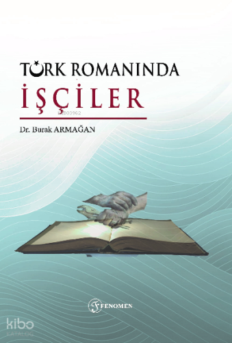 Türk Romanında İşçiler